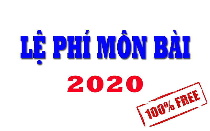 Các trường hợp được miễn lệ phí môn bài 2020 Các trường hợp được miễn lệ phí môn bài 2020