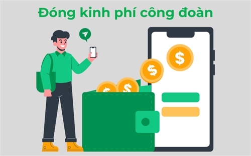 CÁCH THỨC NỘP KINH PHÍ CÔNG ĐOÀN NĂM 2026 CHO DOANH NGHIỆP KHÔNG THÀNH LẬP CÔNG ĐOÀN