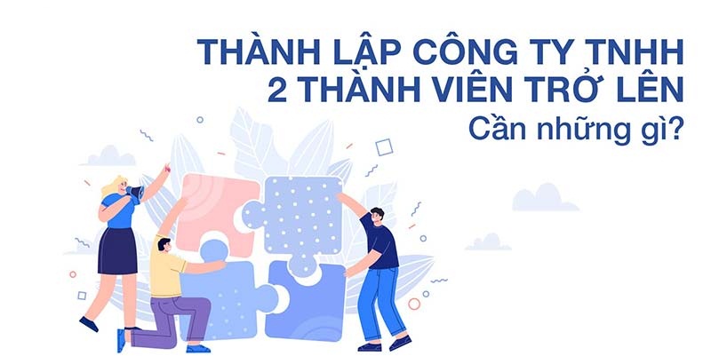 Dịch vụ thành lập công ty TNHH 2 thành viên trở lên