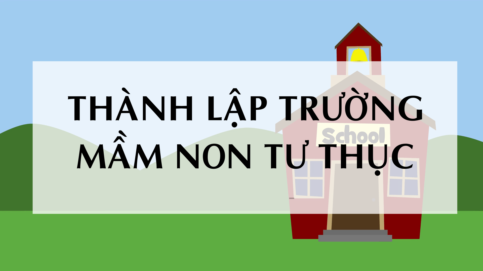 Dịch vụ thành lập trường mầm non tư thục uy tín