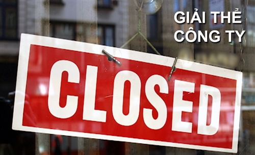 THỦ TỤC GIẢI THỂ DOANH NGHIỆP THEO QUY ĐỊNH MỚI NHẤT