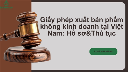 Giấy phép xuất bản phẩm không kinh doanh tại Việt Nam