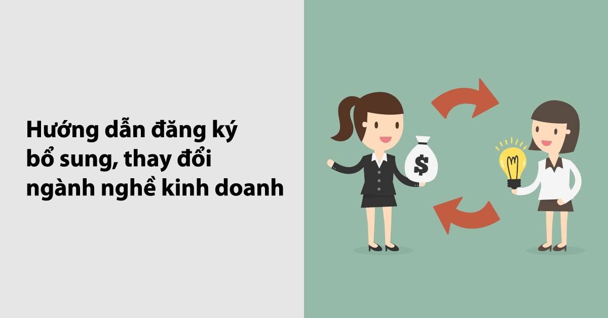 Hồ sơ, thủ tục thay đổi, bổ sung ngành nghề kinh doanh