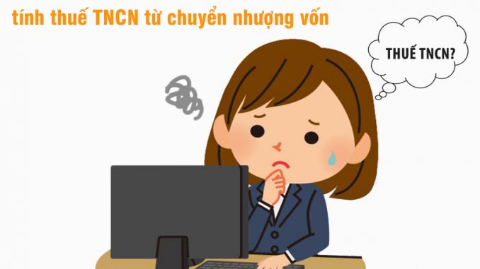 Kê khai thuế TNCN từ chuyển nhượng vốn ngang giá công ty TNHH