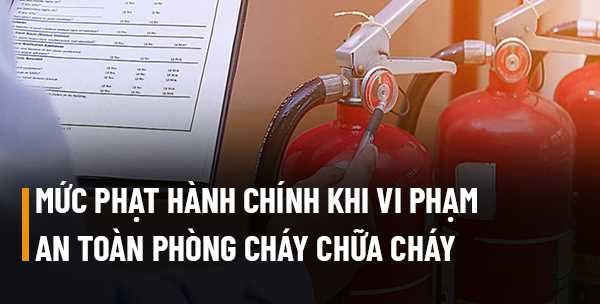 Quy định về mức phạt đối với một số hành vi vi phạm hành chính về phòng cháy, chữa cháy