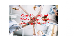 Công chức muốn trở thành cổ đông sáng lập của công ty cổ phần?