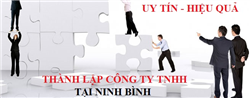 Dịch vụ thành lập công ty TNHH tại Ninh Bình – Uy tín, hiệu quả cao