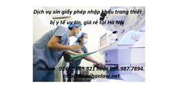 Dịch vụ xin giấy phép nhập khẩu trang thiết bị y tế uy tín, giá rẻ tại Hà Nội