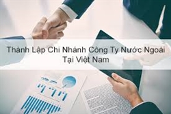 Thành lập chi nhánh công ty nước ngoài tại Việt Nam