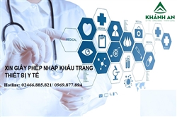 XIN GIẤY PHÉP NHẬP KHẨU TRANG THIẾT BỊ Y TẾ UY TÍN GIÁ RẺ