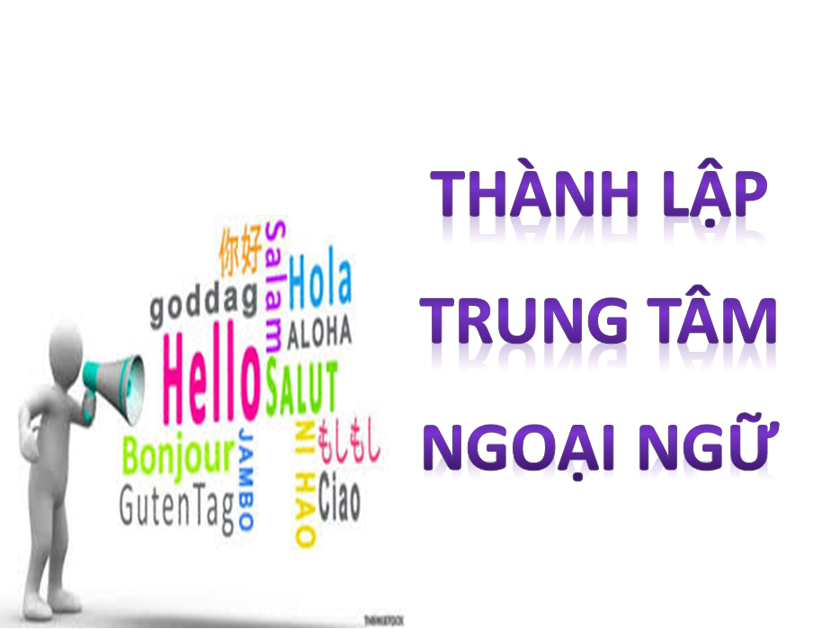 THÀNH LẬP TRUNG TÂM NGOẠI NGỮ Ở HÀ NỘI