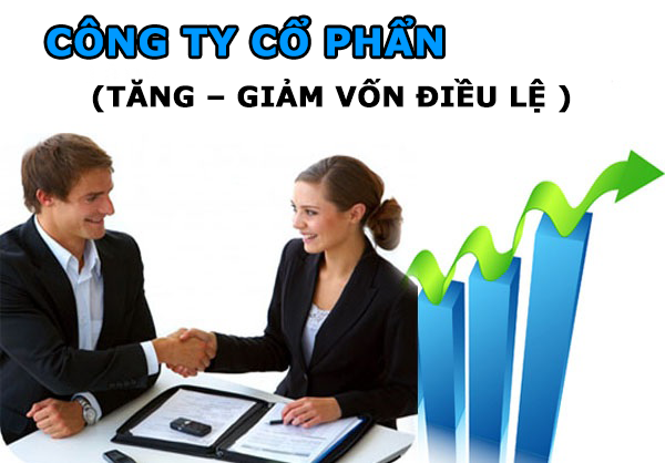THỦ TỤC GIẢM VỐN ĐIỀU LỆ TRONG CÔNG TY CỔ PHẦN NĂM 2021