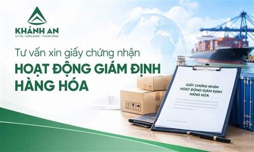 Tư vấn xin giấy chứng nhận hoạt động giám định hàng hóa
