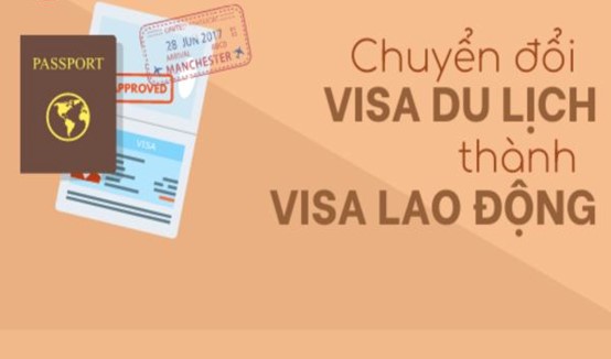 VISA DU LỊCH CÓ ĐƯỢC CHUYỂN ĐỔI THÀNH VISA LAO ĐỘNG KHÔNG?