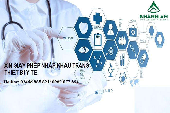XIN GIẤY PHÉP NHẬP KHẨU TRANG THIẾT BỊ Y TẾ UY TÍN GIÁ RẺ